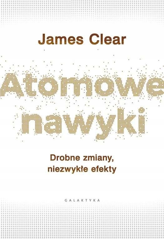 

Atomowe Nawyki Drobne Zmiany Efekty
