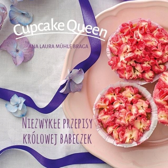 CUPCAKE QUEEN.NIEZWYKŁE PRZEPISY KRÓLOWEJ BABECZEK
