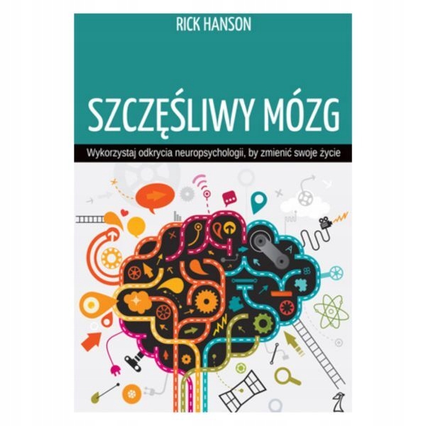

Szczęśliwy Mózg Wykorzystaj odkrycia neuropsychol.
