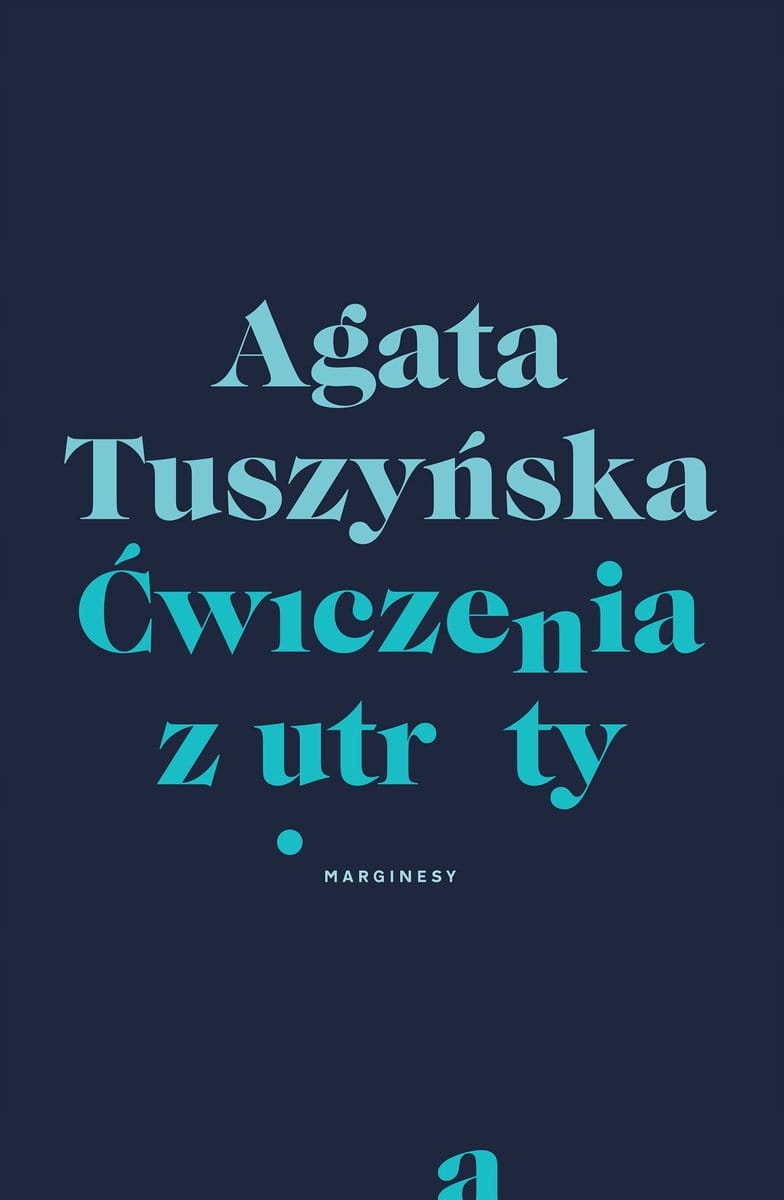 

Ćwiczenia Z Utraty Agata Tuszyńska