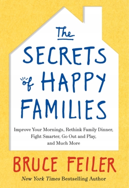 The Secrets of Happy Families: Improve Your