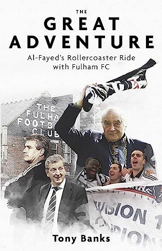 AL FAYED FULHAM+THE GLORIOUS ADVENTURE - Tony Banks [KSIĄŻKA]