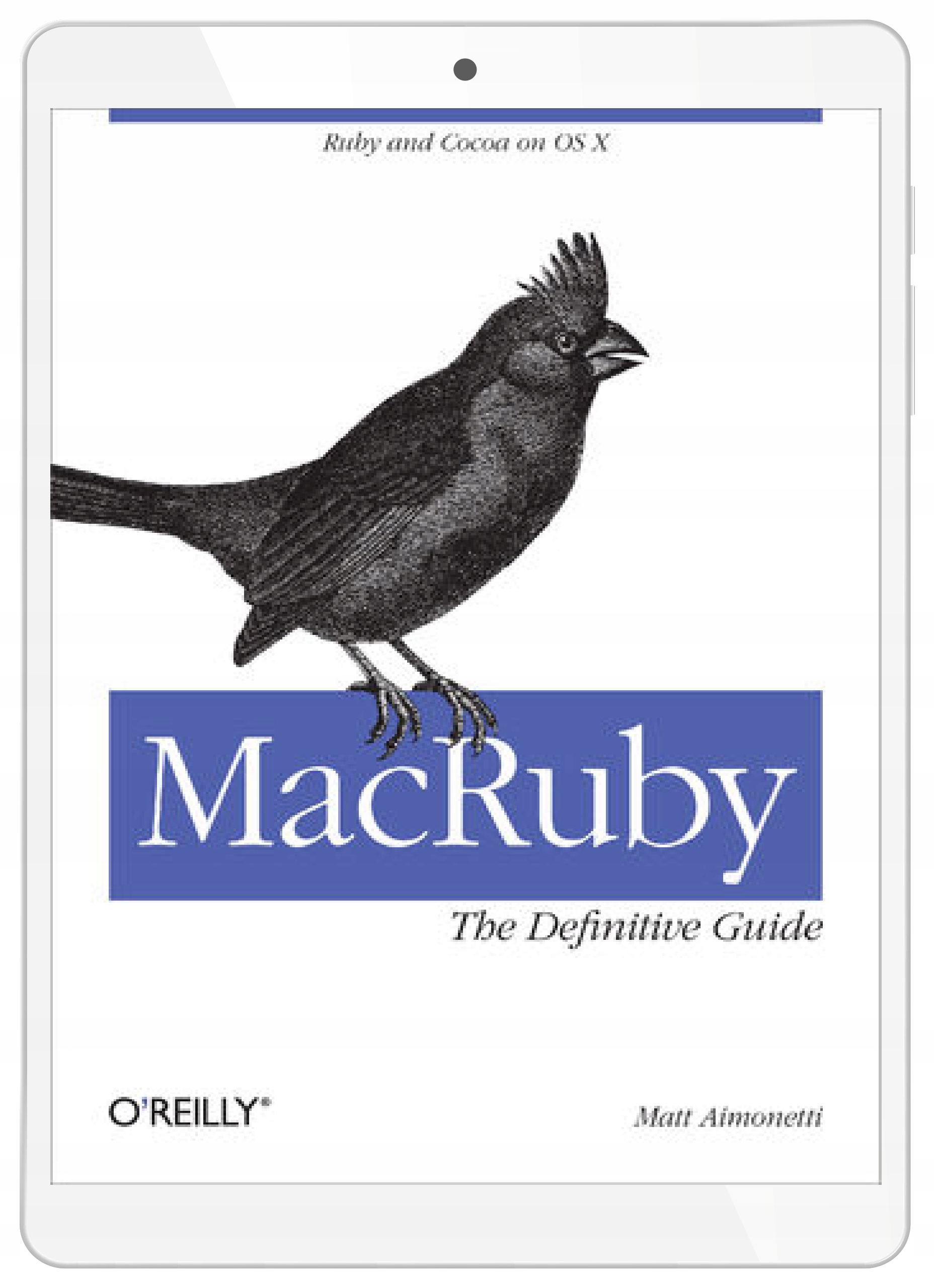 MacRuby: The Definitive Guide. Ruby and Cocoa on