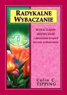 

Radykalne Wybaczanie W.2022, Colin C. Tipping
