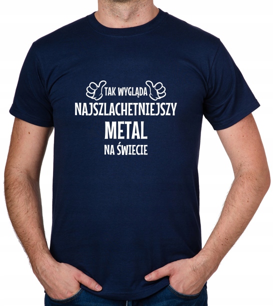 

koszulka Najszlachetniejszy Metal prezent