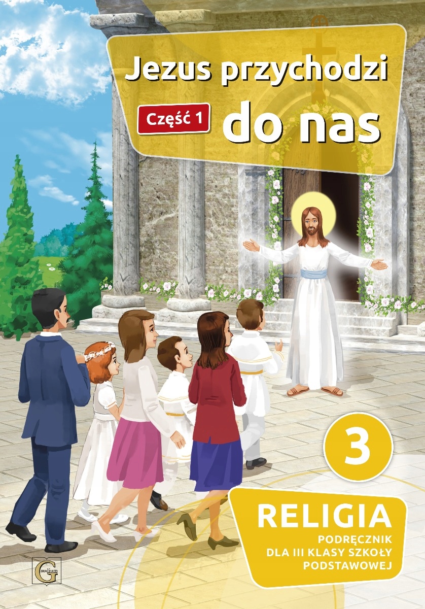 Jezus przychodzi do nas cz.1. Podręcznik. Klasa 3