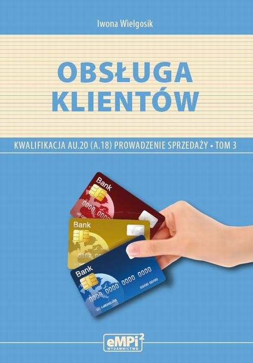 Obsługa klientów. Kwalifikacja AU.20 (A.18) - Iwona Wielgosik | Ebook