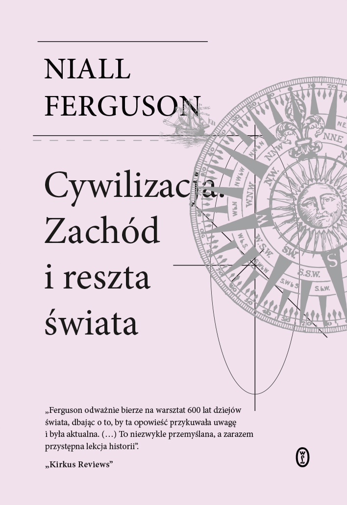

Cywilizacja Zachód i reszta świata Niall Ferguson