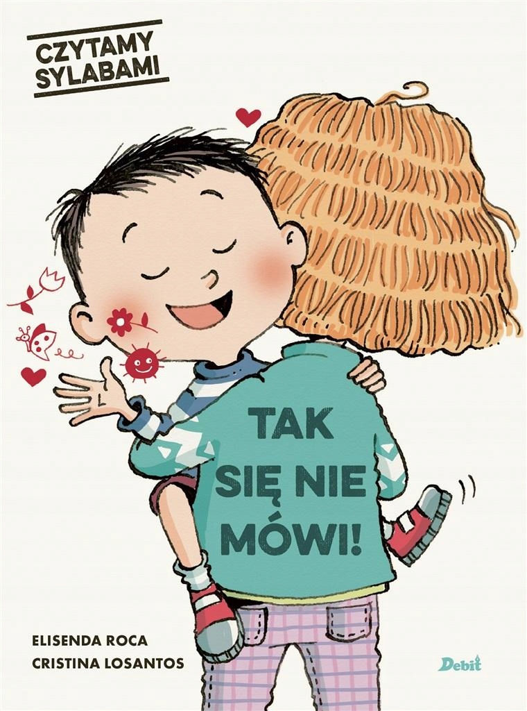 CZYTAMY SYLABAMI. TAK SIĘ NIE MÓWI! ELISENDA ROCA, KAROLINA JASZECKA