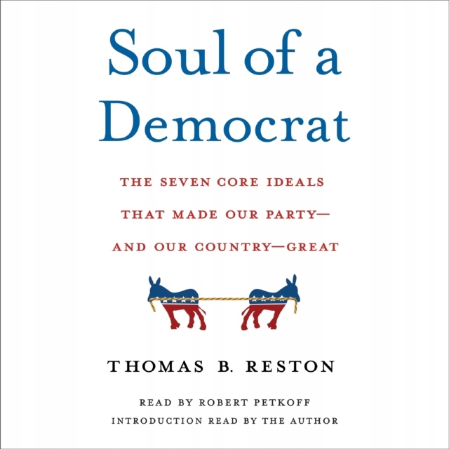 Soul of a Democrat - Reston, Thomas B. AUDIOBOOK