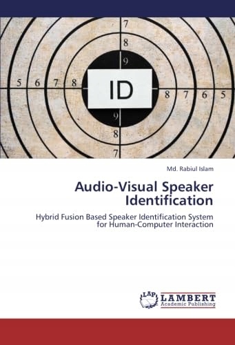 Islam, Md. Rabiul Audio-Visual Speaker Identification: Hybrid Fusion Based