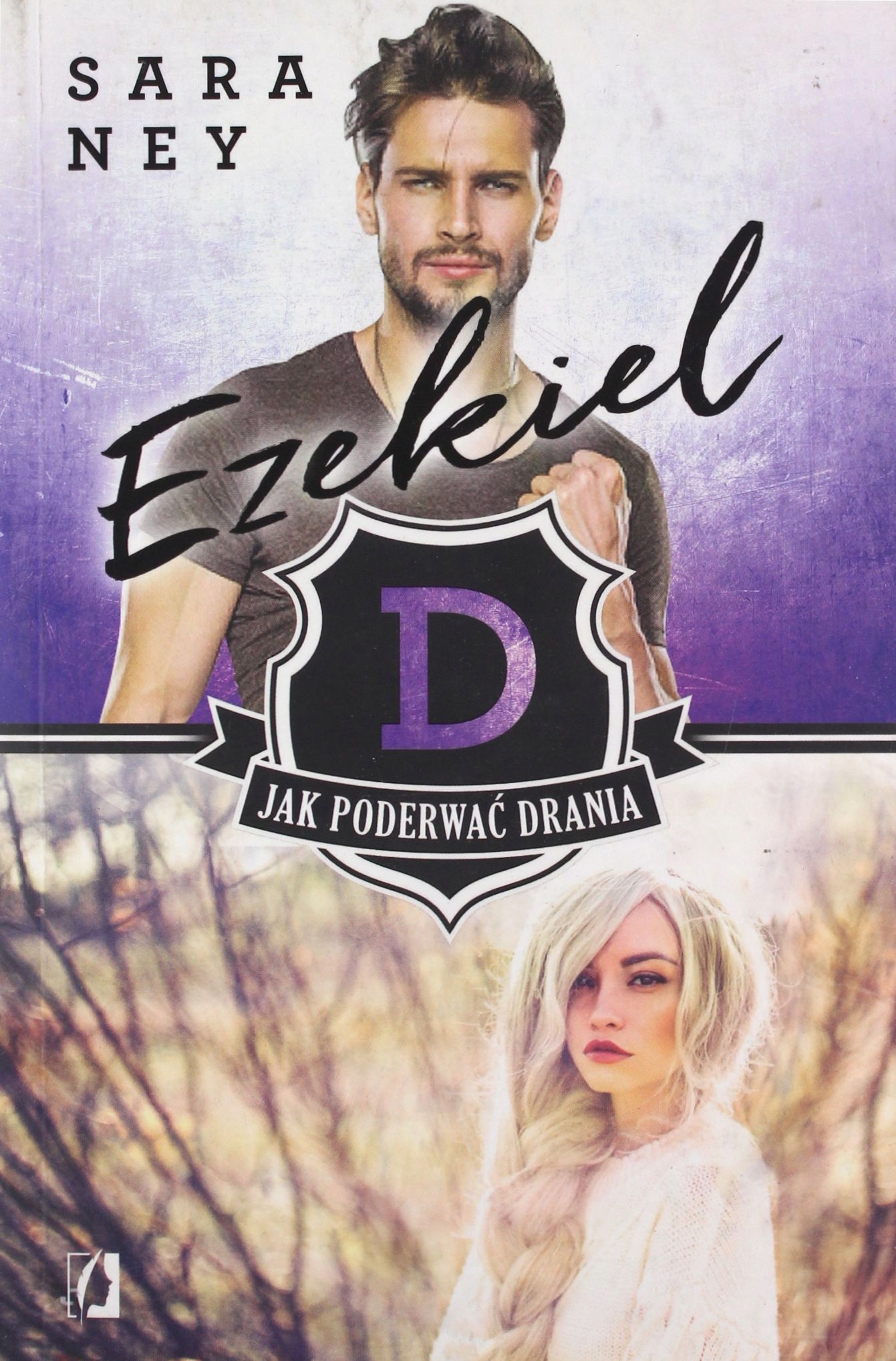 Jak Poderwać Drania? (tom 2) Ezekiel Sara Ney (k