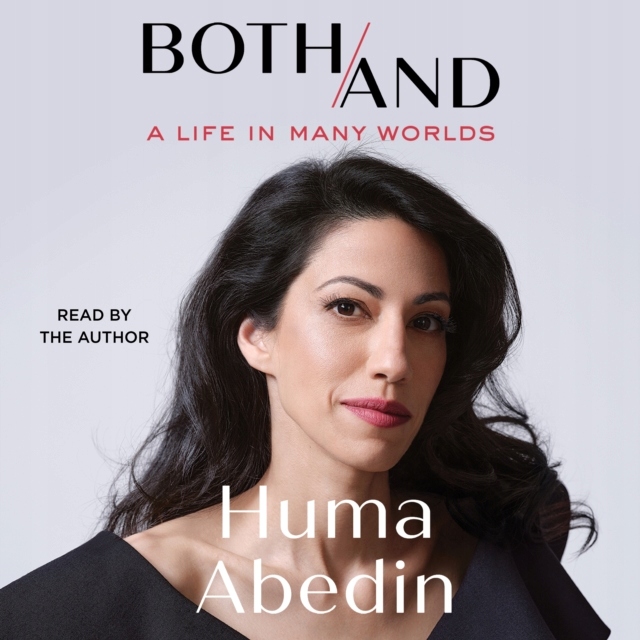 Both/And - Abedin, Huma AUDIOBOOK