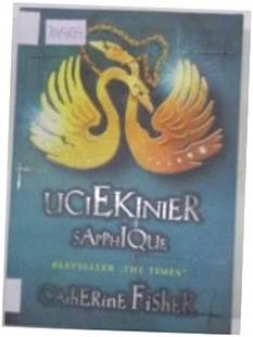 Uciekinier sapphique - Catherine Fisher