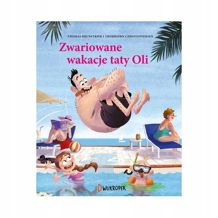 

Zwariowane wakacje taty Oli Tata Oli T2 Brunstrom