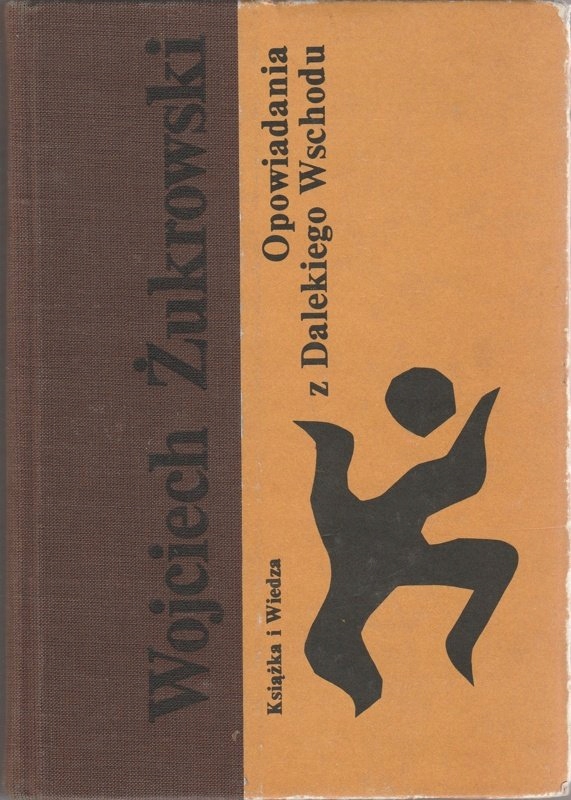 Opowiadania z Dalekiego Wschodu Wojciech Żukrowski