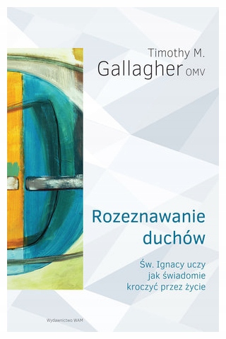 Rozeznawanie duchów. Timothy M. Gallagher
