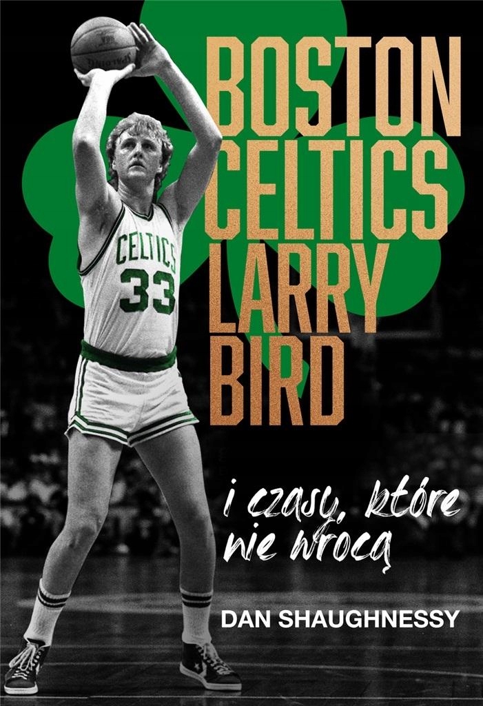 

Boston Celtics,larry Bird I Czasy, Które Nie Wró..