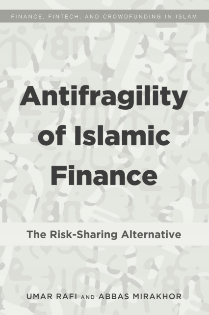 Antifragility of Islamic Finance: The Risk-Sharing Alternative UMAR RAFI