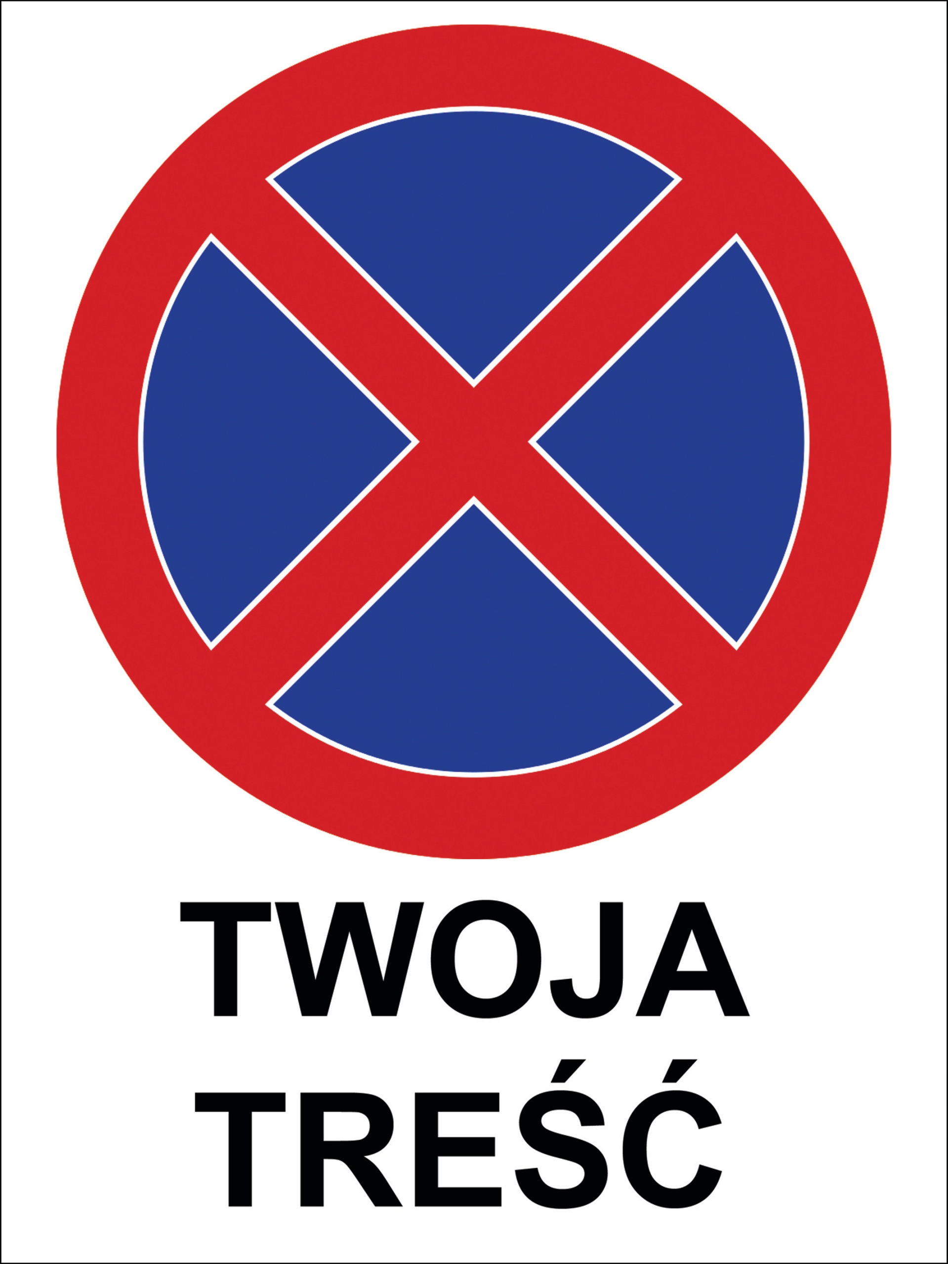 Tabliczka Znak Zakaz Parkowania Twoja Treść 60x90 cm Dibond