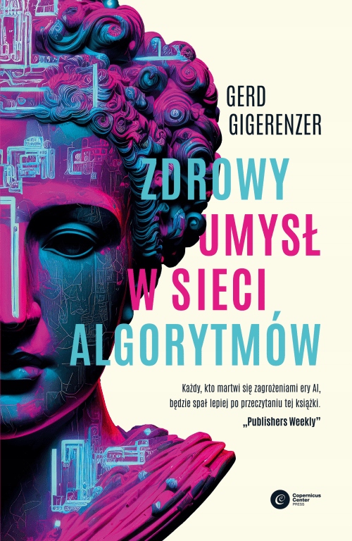 

Zdrowy umysł w sieci algorytmów Gerd Gigerenzer