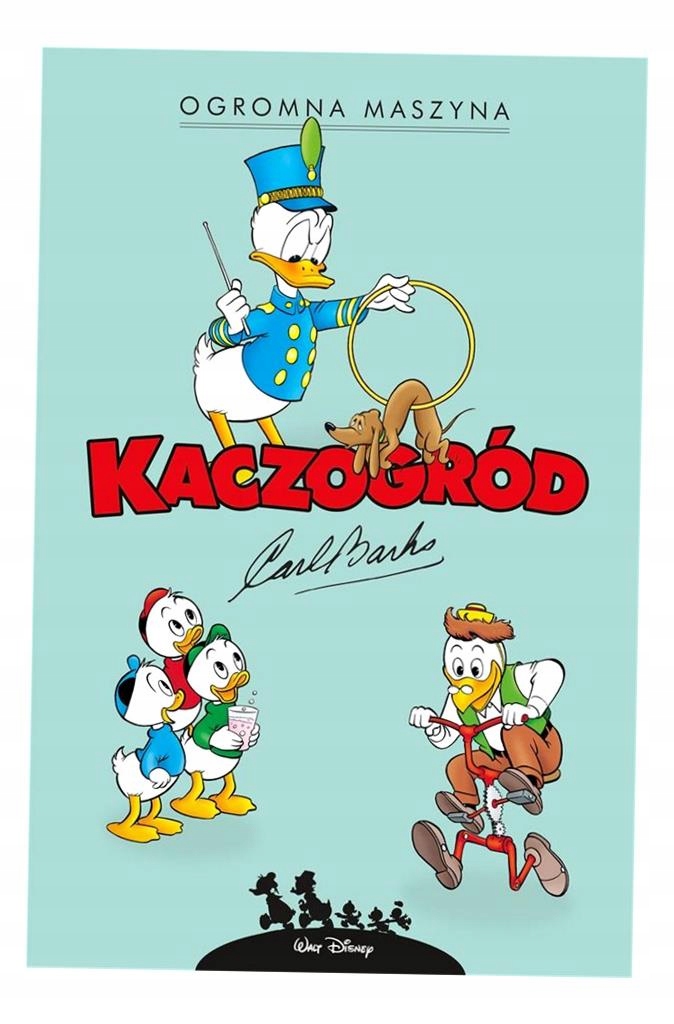 Kaczogród. Carl Barks. Ogromna Maszyna. . . Carl Barks, Carl Barks