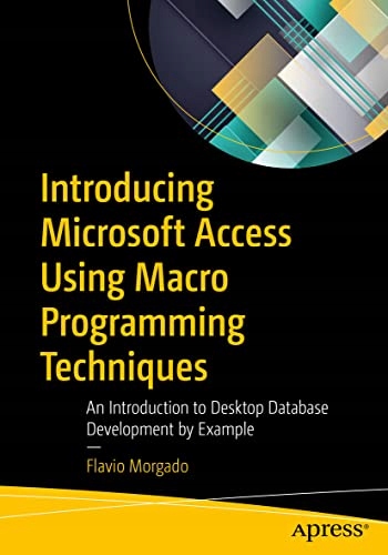 Morgado, Flavio Introducing Microsoft Access Using Macro Programming Techni
