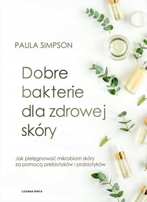 Dobre Bakterie Dla Zdrowej Skóry, Simpson Paula