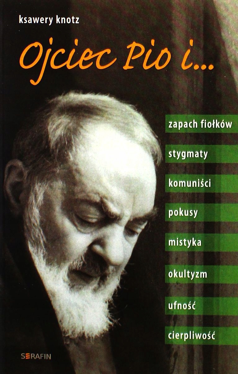

Ojciec Pio I Zapach Fiołków Ksawery Knotz (książ
