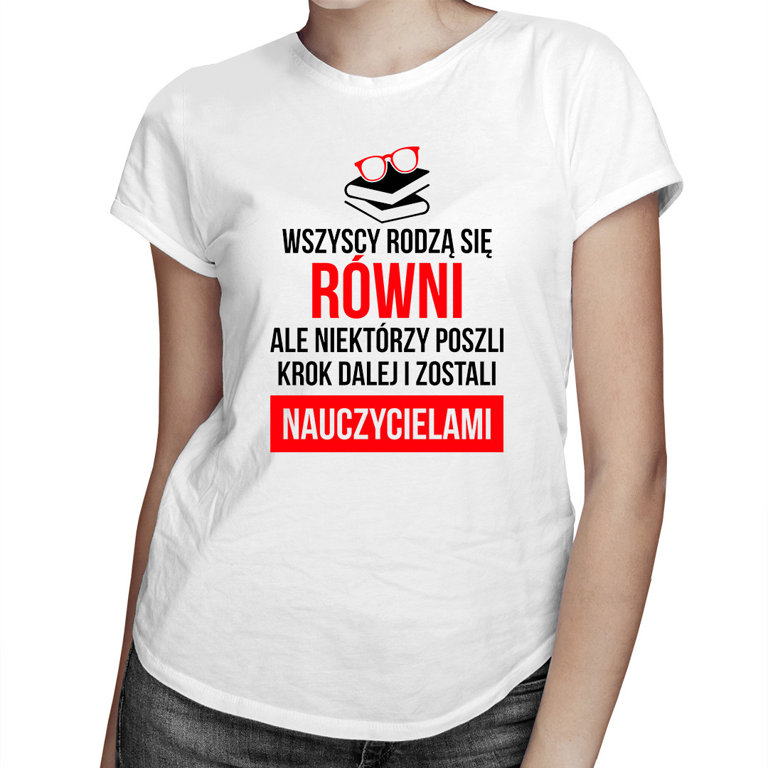 

Wszyscy rodzą się równi - nauczyciel - dla niej