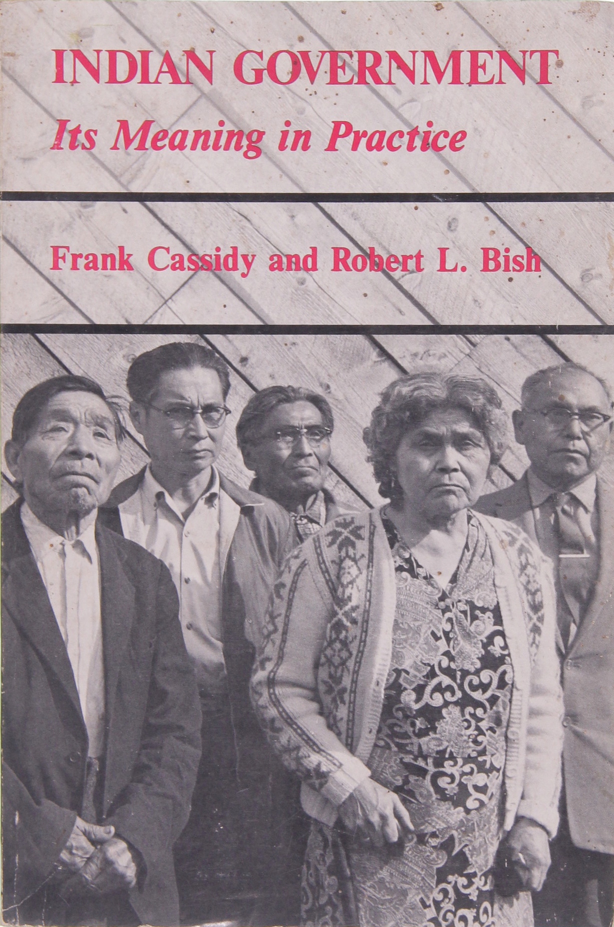 INDIAN GOVERNMENT, ITS MEANING IN PRACTICE, Cassidy, Bish