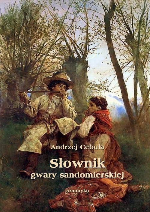 SŁOWNIK GWARY SANDOMIERSKIEJ ANDRZEJ CEBULA EBOOK
