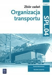 

Organizacja transportu.Kwal.SPL.04. zb. zad. cz.1