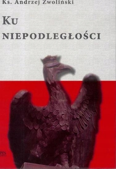 Ku Niepodległości, Ks. Andrzej Zwoliński