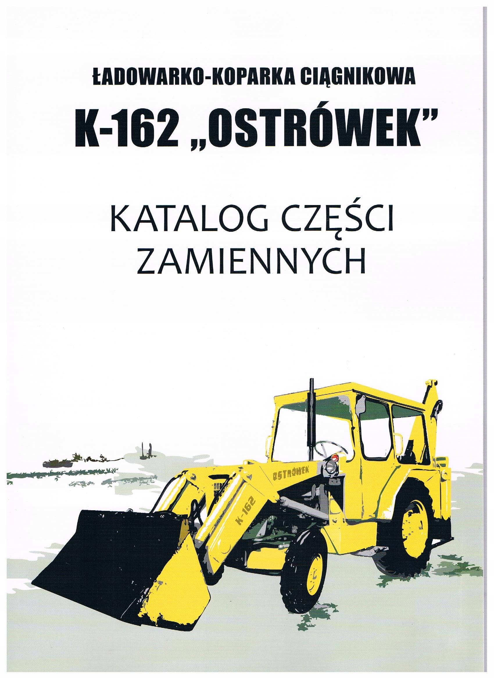 

Katalog Części Ostrówek K-162 K162 Koparko-ładowar