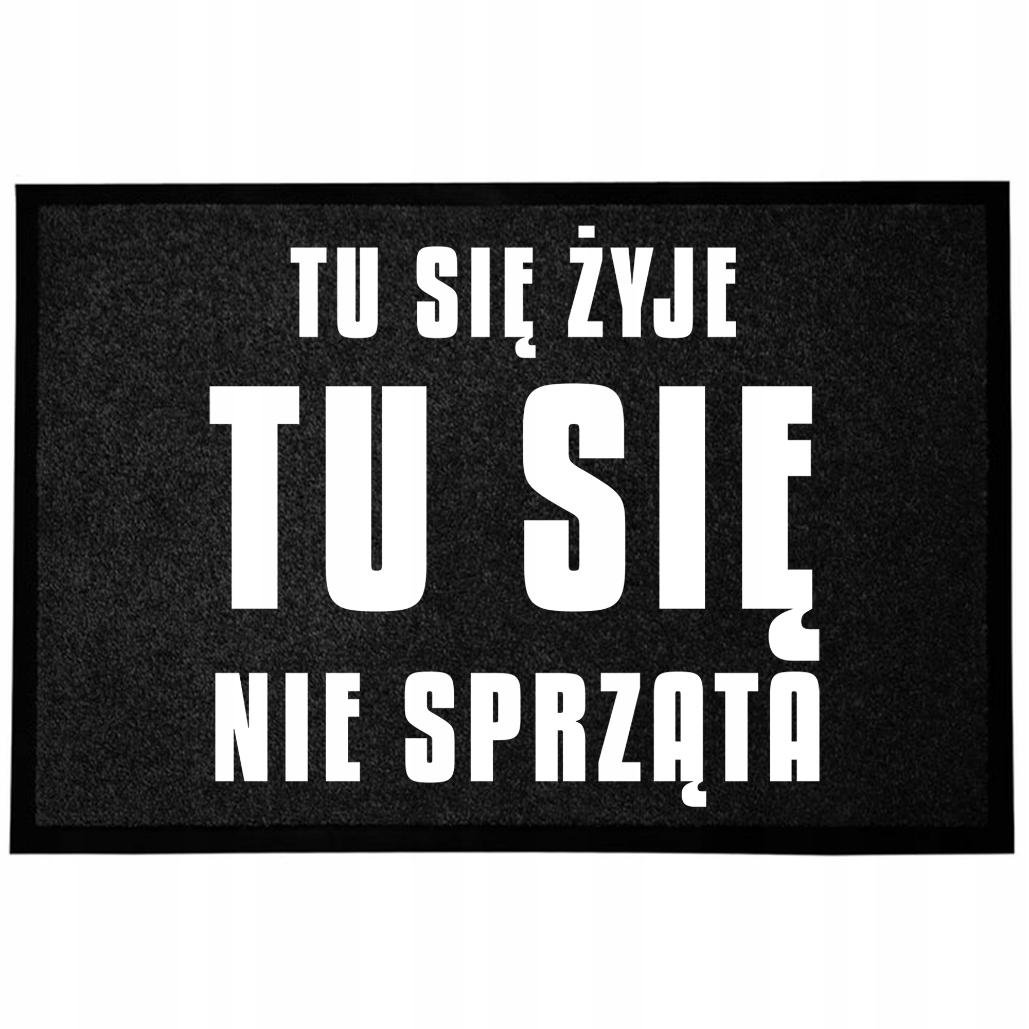 Wycieraczka Wejściowa 40X60CM Czarna Do Domu Z Humorem Zabawna Nie Sprząta