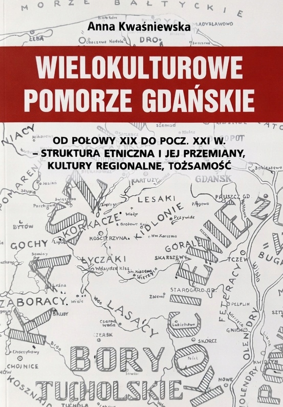 Wielokulturowe Pomorze Gdańskie od połowy XIX do pocz. XXI w. struktura