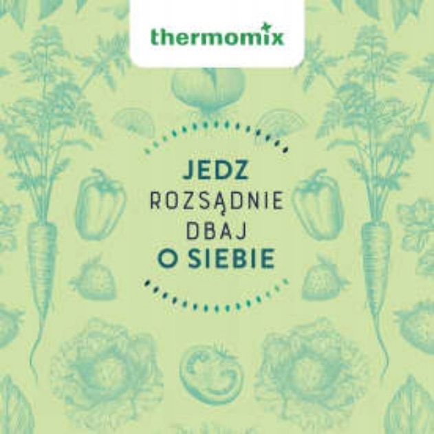 Jedz rozsądnie dbaj o siebie