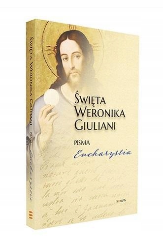ŚWIĘTA WERONIKA GIULIANI PISMA EUCHARYSTIA