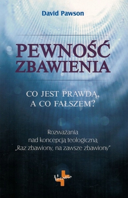 Pewność zbawienia. Co jest prawdą, a co fałszem?