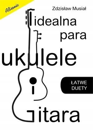 Idealna para ukulele i gitara łatwe duety