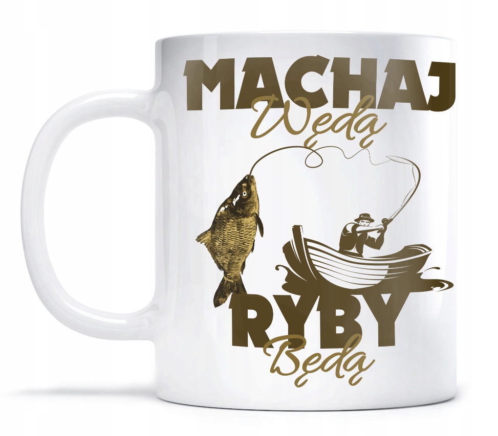 

Kubek Machaj Wędą Ryby będą