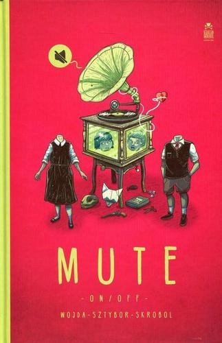 Mute On / Off Dennis Wojda, Bartosz Sztybor, Sebastian Skrobol