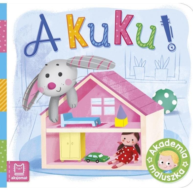 

A kuku! Akademia maluszka Sylwia Kajdana Aksjomat