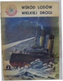 Wśród lodów wielkiej drogi - J.Pertek