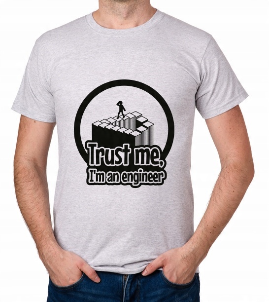 

koszulka Trust Me I'M An Engineer prezent
