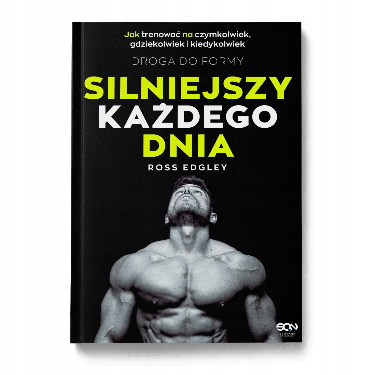 

Silniejszy każdego dnia. Droga do formy