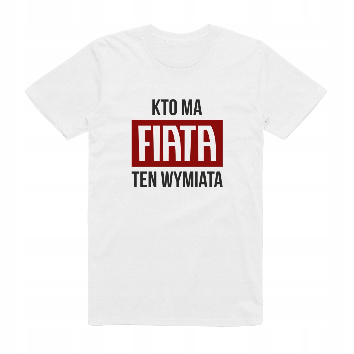 

XXL - Koszulka T-shirt Fiat Kto Ma Fiata Wymiata