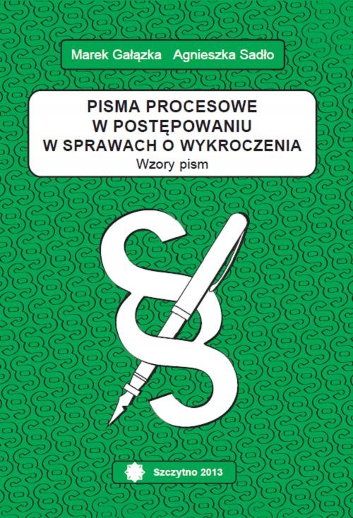 PISMA PROCESOWE W POSTĘPOWANIU W SPRAWACH O WYKROCZENIA. WZORY PISM EBOOK