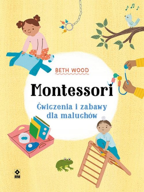 MONTESSORI ĆWICZENIA I ZABAWY DLA MALUCHÓW